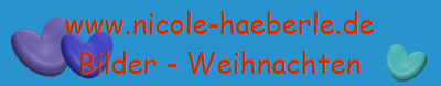 www.nicole-haeberle.de
Bilder - Weihnachten